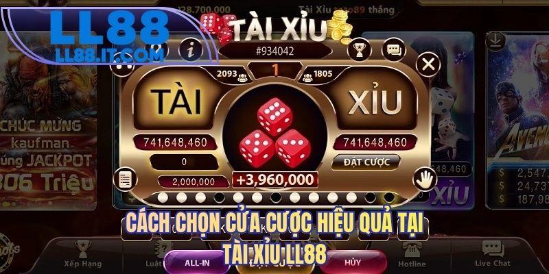Cách chọn cửa cược hiệu quả tại tài xỉu LL88