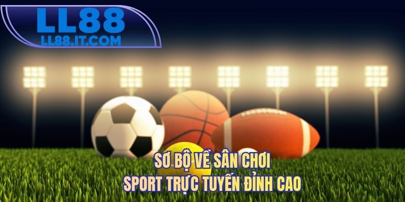 Sơ bộ về sân chơi sport trực tuyến đỉnh cao